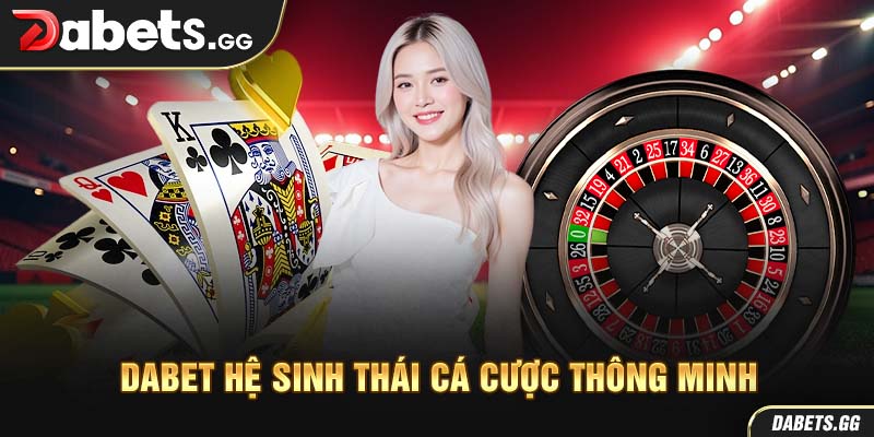 Dabet có danh sách các trò cá cược thông minh